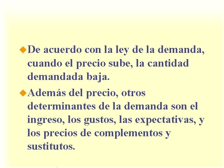 u. De acuerdo con la ley de la demanda, cuando el precio sube, la u. De acuerdo con la ley de la demanda, cuando el precio sube, la