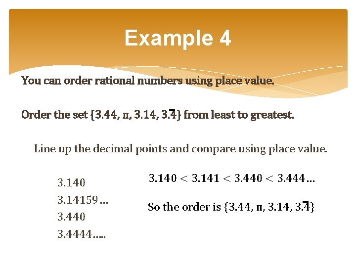 Example 4 You can order rational numbers using place value. Order the set {3. Example 4 You can order rational numbers using place value. Order the set {3.