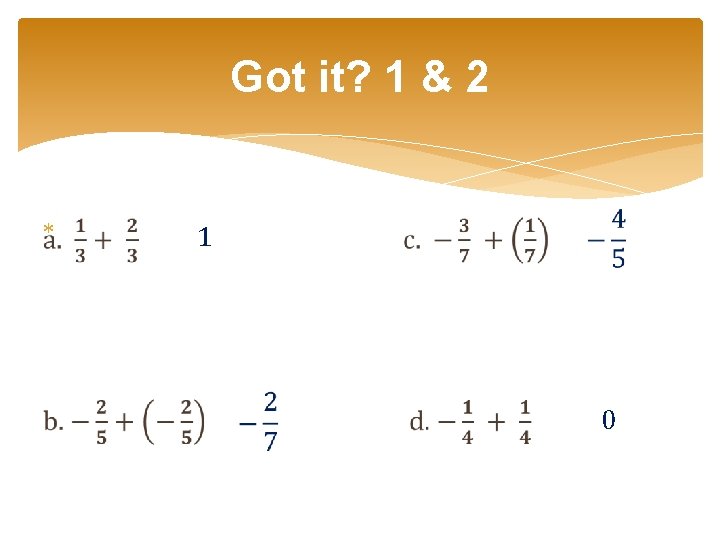 Got it? 1 & 2 1 0 Got it? 1 & 2 1 0
