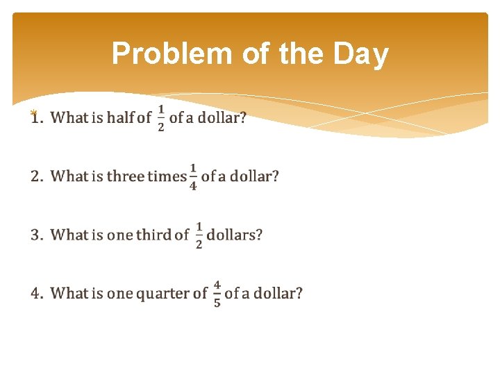 Problem of the Day Problem of the Day