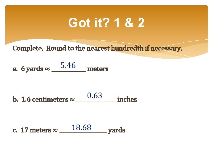 Got it? 1 & 2 Complete. Round to the nearest hundredth if necessary. a. Got it? 1 & 2 Complete. Round to the nearest hundredth if necessary. a.