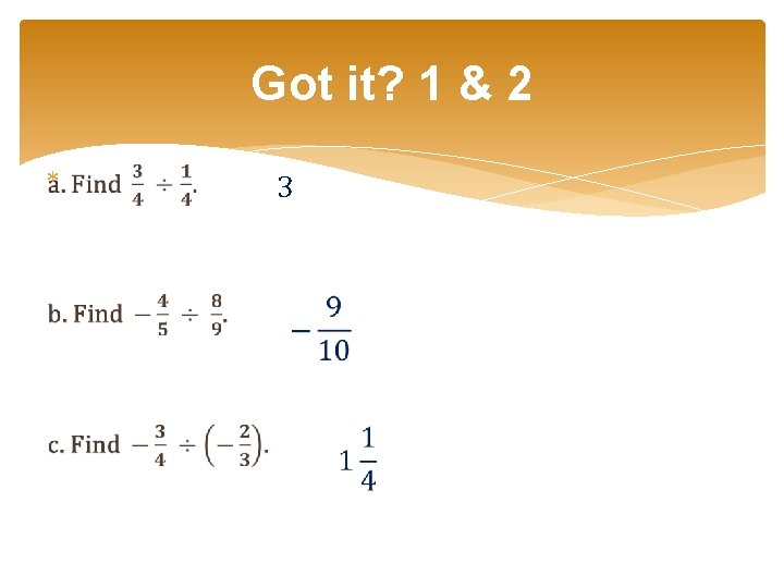 Got it? 1 & 2 3 Got it? 1 & 2 3
