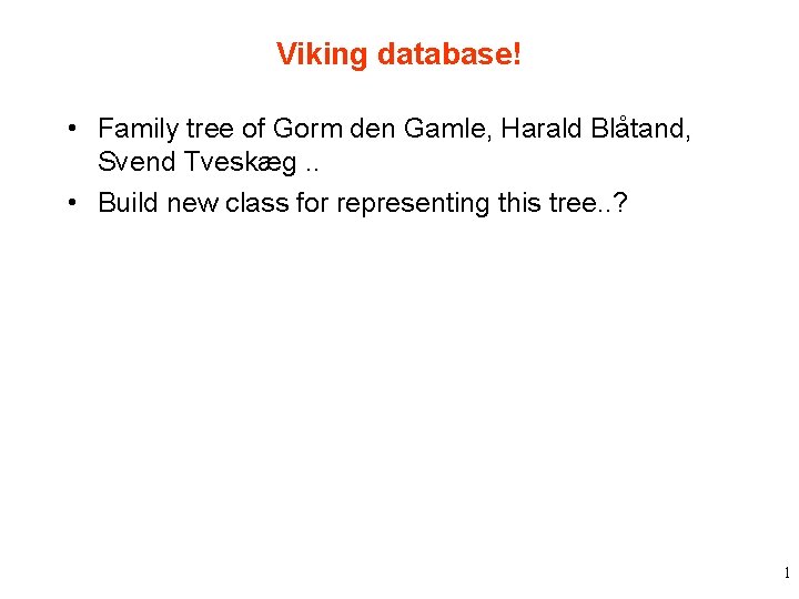 Viking database! • Family tree of Gorm den Gamle, Harald Blåtand, Svend Tveskæg. .