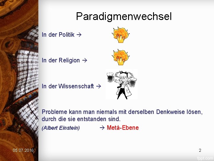 Paradigmenwechsel In der Politik In der Religion In der Wissenschaft Probleme kann man niemals