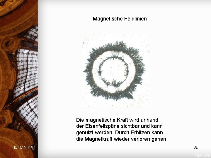 Magnetische Feldlinien Die magnetische Kraft wird anhand der Eisenfeilspäne sichtbar und kann genutzt werden.