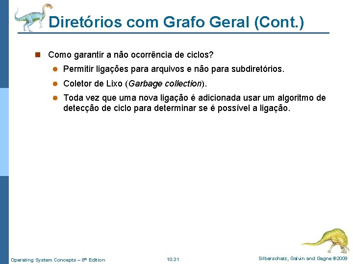 Diretórios com Grafo Geral (Cont. ) n Como garantir a não ocorrência de ciclos?