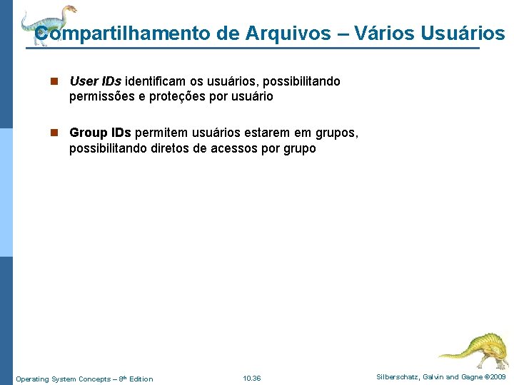 Compartilhamento de Arquivos – Vários Usuários n User IDs identificam os usuários, possibilitando permissões