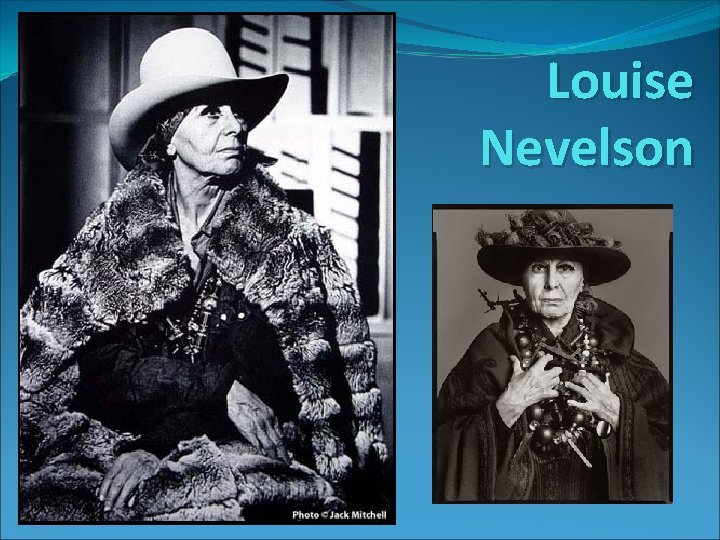 Louise Nevelson Louise Nevelson