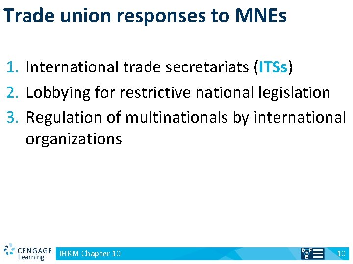 Trade union responses to MNEs 1. International trade secretariats (ITSs) 2. Lobbying for restrictive
