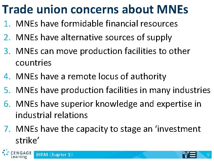 Trade union concerns about MNEs 1. MNEs have formidable financial resources 2. MNEs have