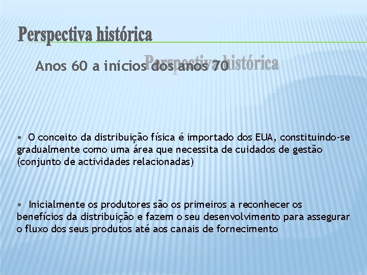 Anos 60 a inícios dos anos 70 • O conceito da distribuição física é