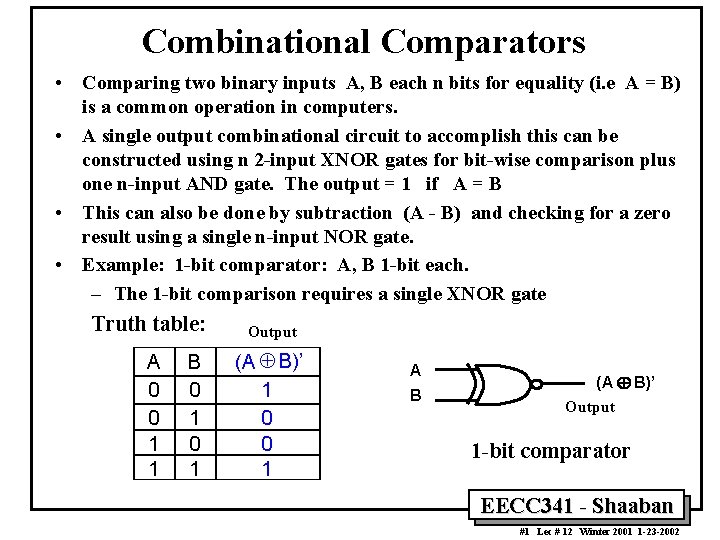 Combinational Comparators • Comparing two binary inputs A, B each n bits for equality