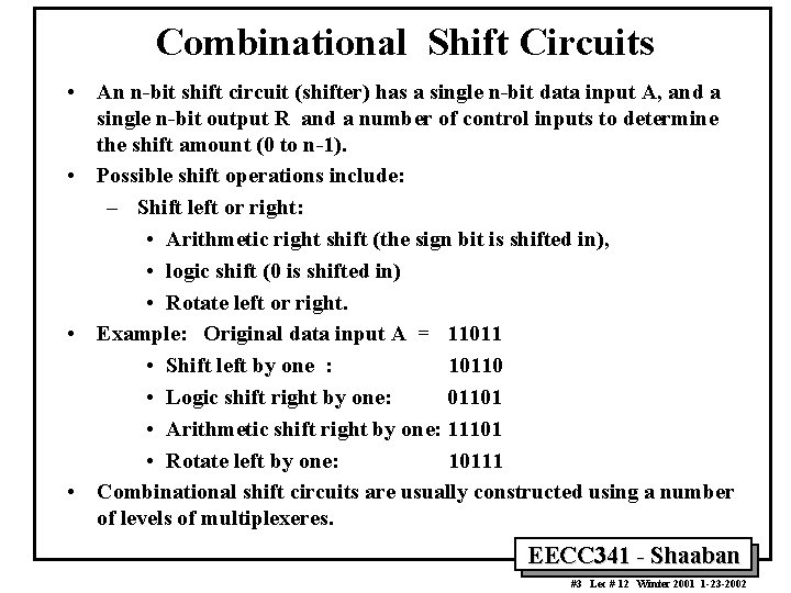 Combinational Shift Circuits • An n-bit shift circuit (shifter) has a single n-bit data