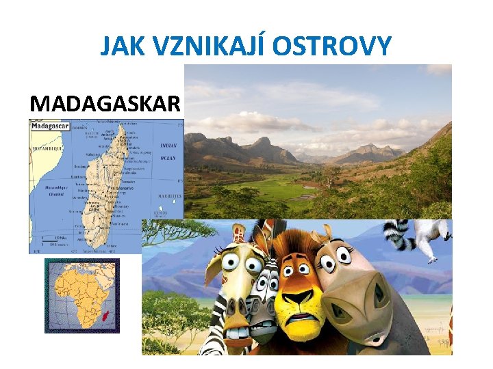 JAK VZNIKAJÍ OSTROVY MADAGASKAR 