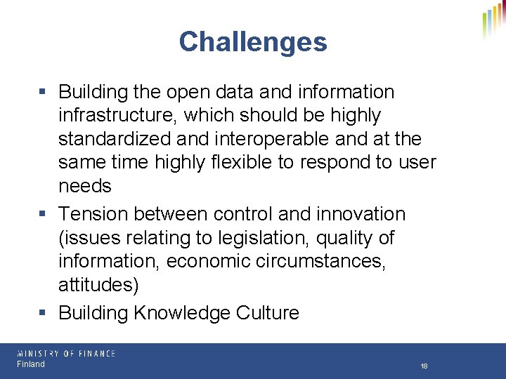 Challenges § Building the open data and information infrastructure, which should be highly standardized Challenges § Building the open data and information infrastructure, which should be highly standardized