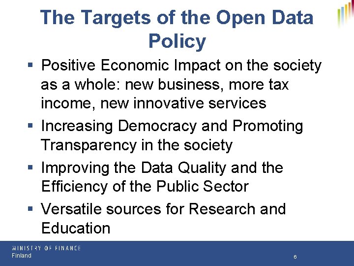 The Targets of the Open Data Policy § Positive Economic Impact on the society The Targets of the Open Data Policy § Positive Economic Impact on the society