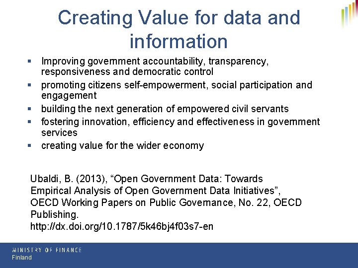Creating Value for data and information § Improving government accountability, transparency, responsiveness and democratic Creating Value for data and information § Improving government accountability, transparency, responsiveness and democratic