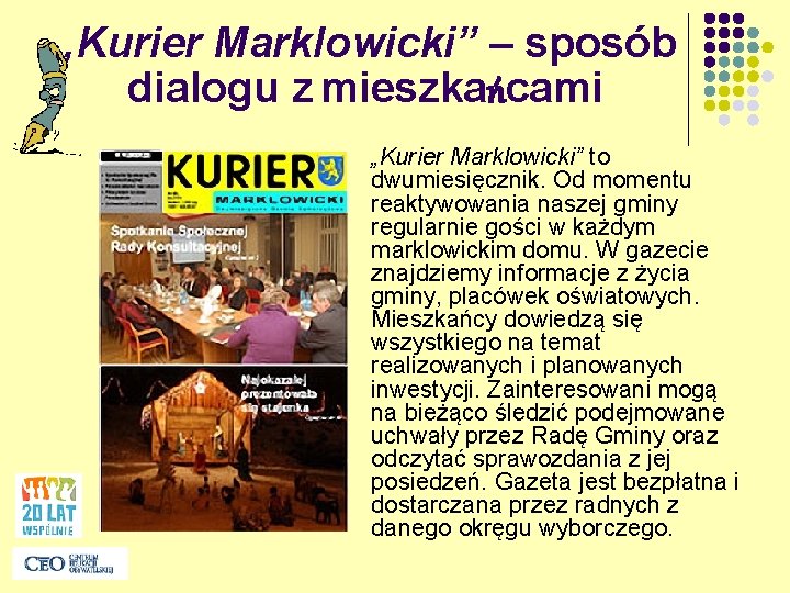 „Kurier Marklowicki” – sposób dialogu z mieszkańcami „Kurier Marklowicki” to dwumiesięcznik. Od momentu reaktywowania