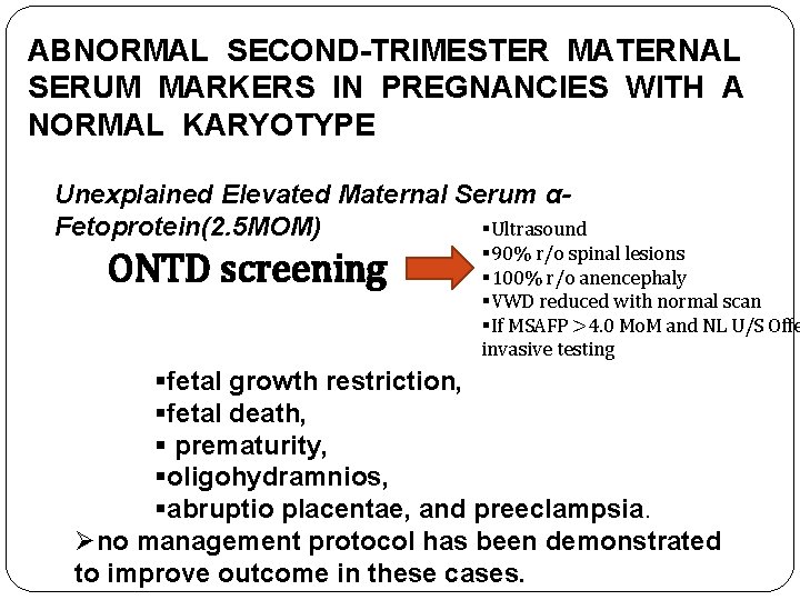 ABNORMAL SECOND-TRIMESTER MATERNAL SERUM MARKERS IN PREGNANCIES WITH A NORMAL KARYOTYPE Unexplained Elevated Maternal