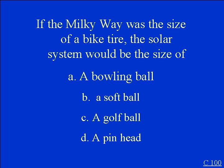 If the Milky Way was the size of a bike tire, the solar system