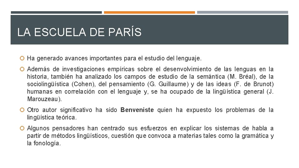 LA ESCUELA DE PARÍS Ha generado avances importantes para el estudio del lenguaje. Además
