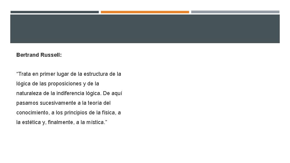 Bertrand Russell: “Trata en primer lugar de la estructura de la lógica de las
