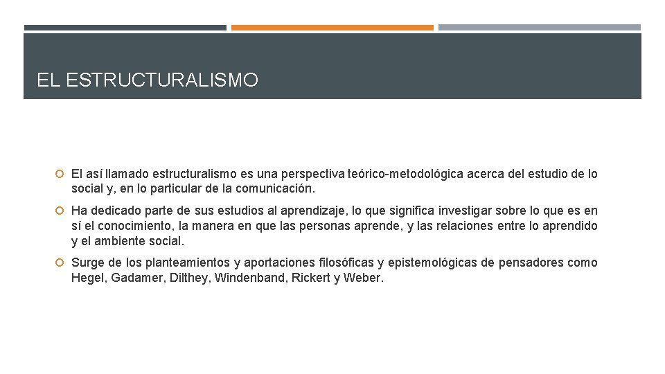 EL ESTRUCTURALISMO El así llamado estructuralismo es una perspectiva teórico-metodológica acerca del estudio de