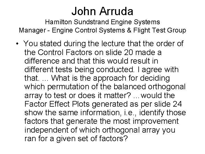 John Arruda Hamilton Sundstrand Engine Systems Manager - Engine Control Systems & Flight Test