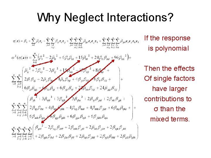 Why Neglect Interactions? If the response is polynomial Then the effects Of single factors