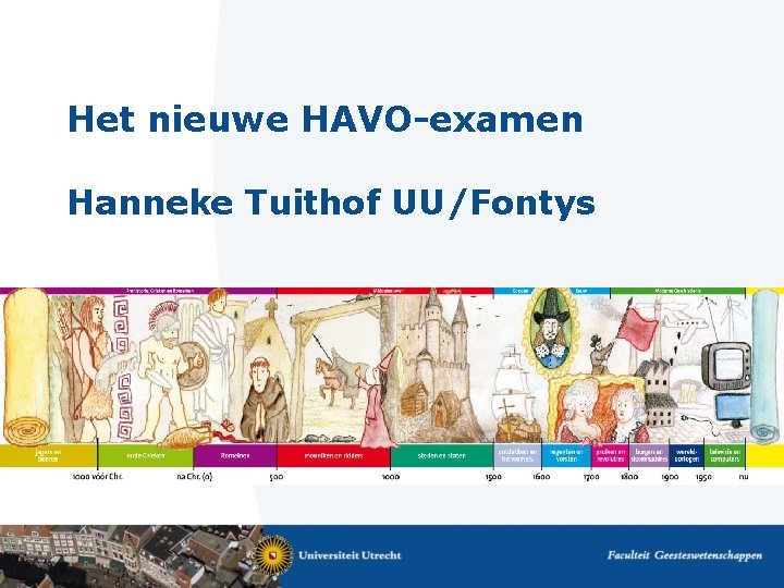 Het nieuwe HAVO-examen Hanneke Tuithof UU/Fontys 