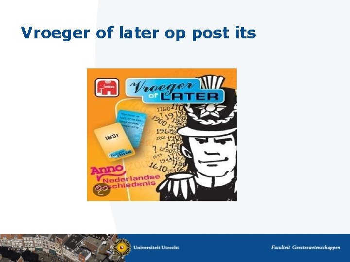 Vroeger of later op post its 