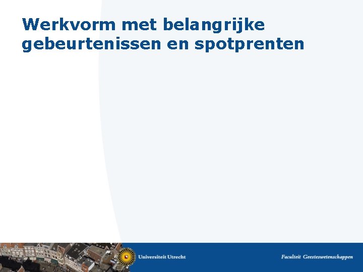 Werkvorm met belangrijke gebeurtenissen en spotprenten 