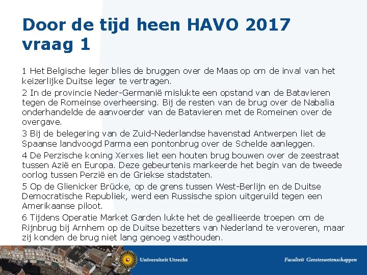 Door de tijd heen HAVO 2017 vraag 1 1 Het Belgische leger blies de