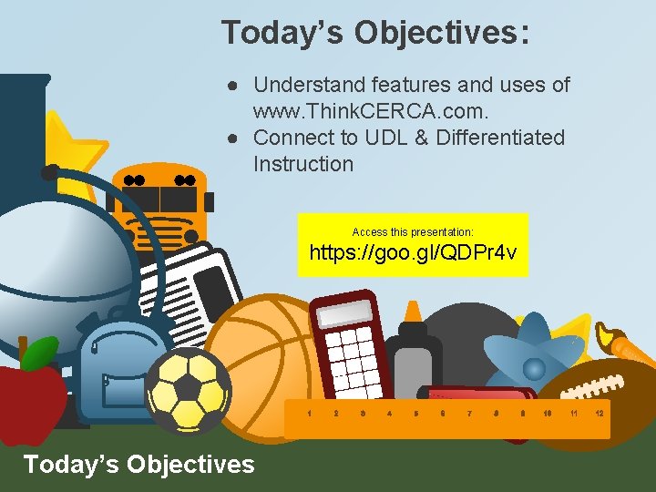 Today’s Objectives: ● Understand features and uses of www. Think. CERCA. com. ● Connect