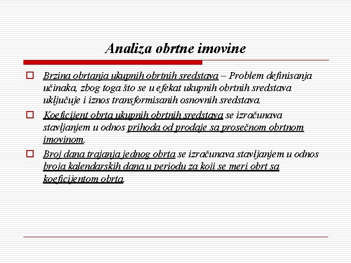 Analiza obrtne imovine o Brzina obrtanja ukupnih obrtnih sredstava – Problem definisanja učinaka, zbog