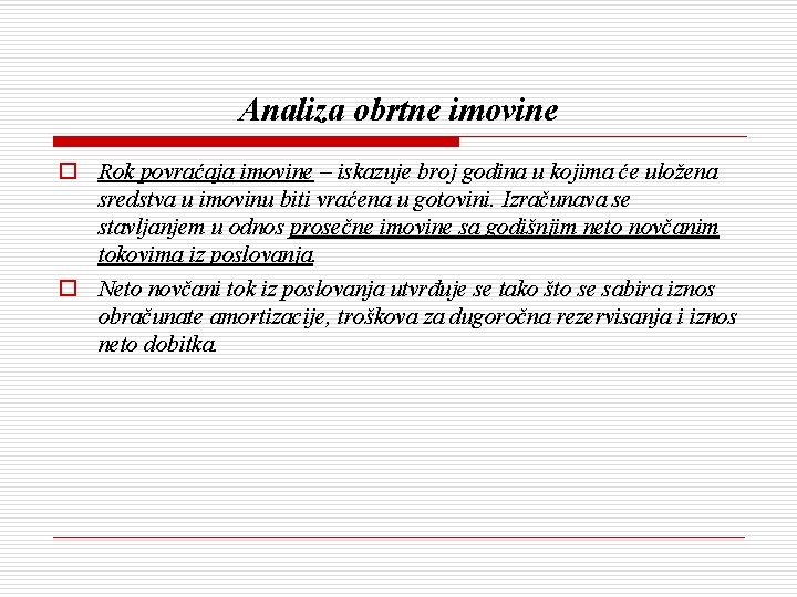 Analiza obrtne imovine o Rok povraćaja imovine – iskazuje broj godina u kojima će