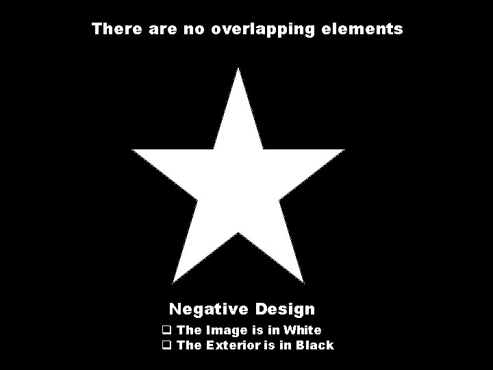 There are no overlapping elements Negative Design q The Image is in White q