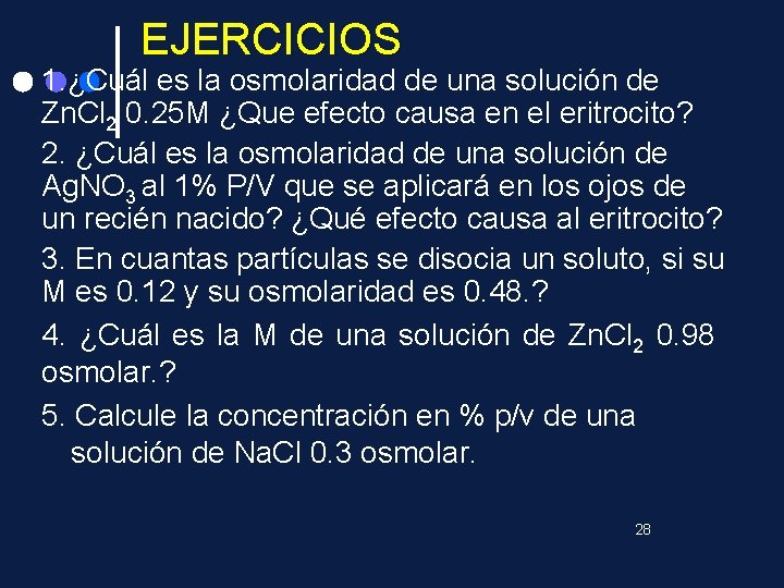 EJERCICIOS 1. ¿Cuál es la osmolaridad de una solución de Zn. Cl 2 0.