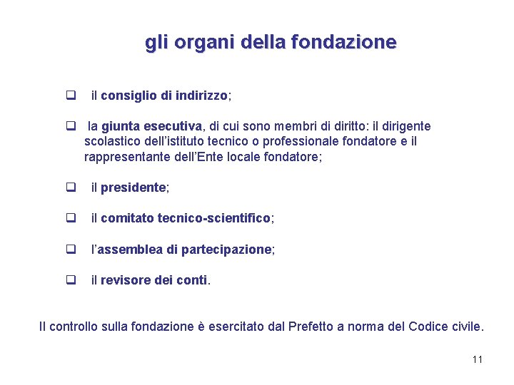 gli organi della fondazione q il consiglio di indirizzo; q la giunta esecutiva, di