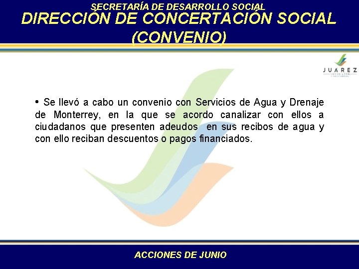 SECRETARÍA DE DESARROLLO SOCIAL DIRECCIÓN DE CONCERTACIÓN SOCIAL (CONVENIO) • Se llevó a cabo