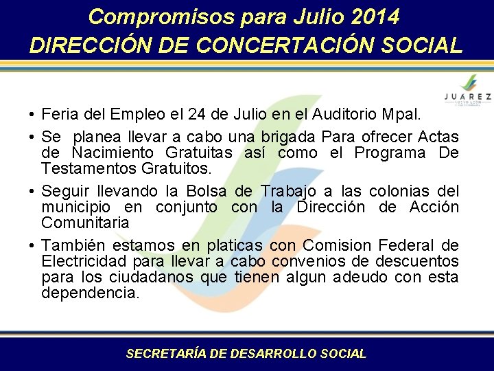 Compromisos para Julio 2014 DIRECCIÓN DE CONCERTACIÓN SOCIAL • Feria del Empleo el 24