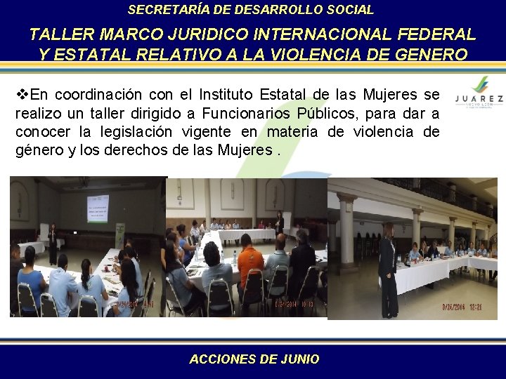 SECRETARÍA DE DESARROLLO SOCIAL TALLER MARCO JURIDICO INTERNACIONAL FEDERAL Y ESTATAL RELATIVO A LA