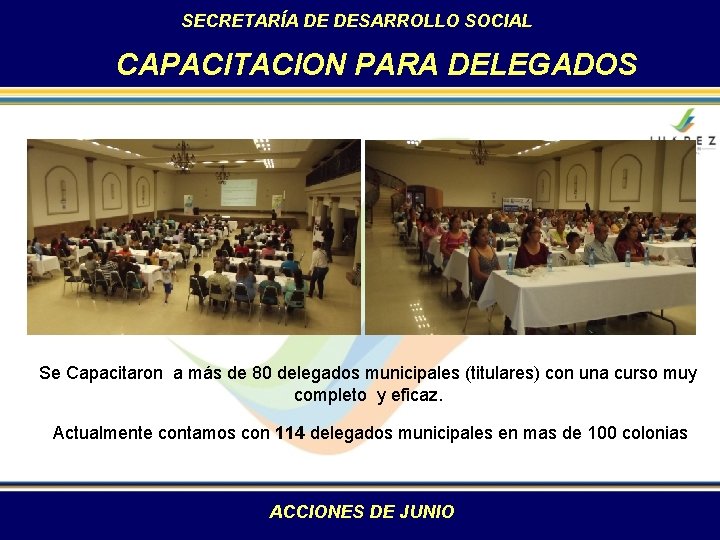 SECRETARÍA DE DESARROLLO SOCIAL CAPACITACION PARA DELEGADOS Se Capacitaron a más de 80 delegados