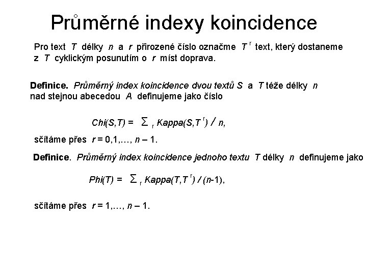 Průměrné indexy koincidence r Pro text T délky n a r přirozené číslo označme