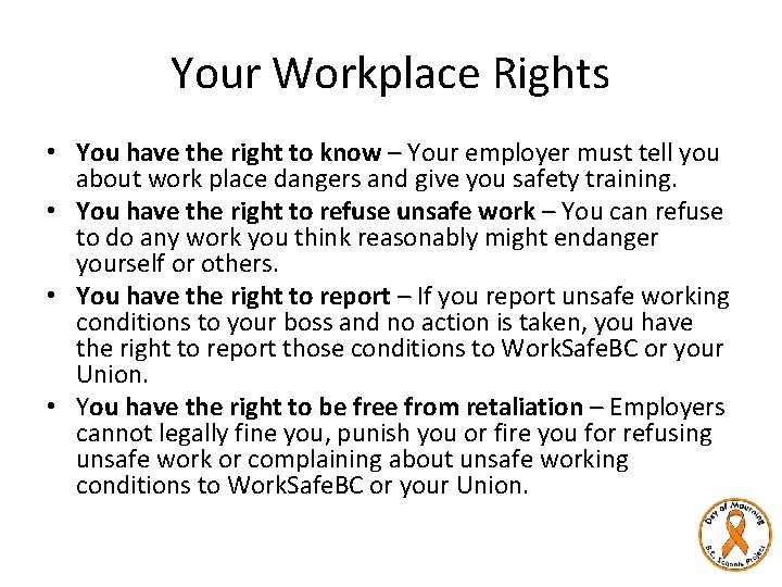 Your Workplace Rights • You have the right to know – Your employer must