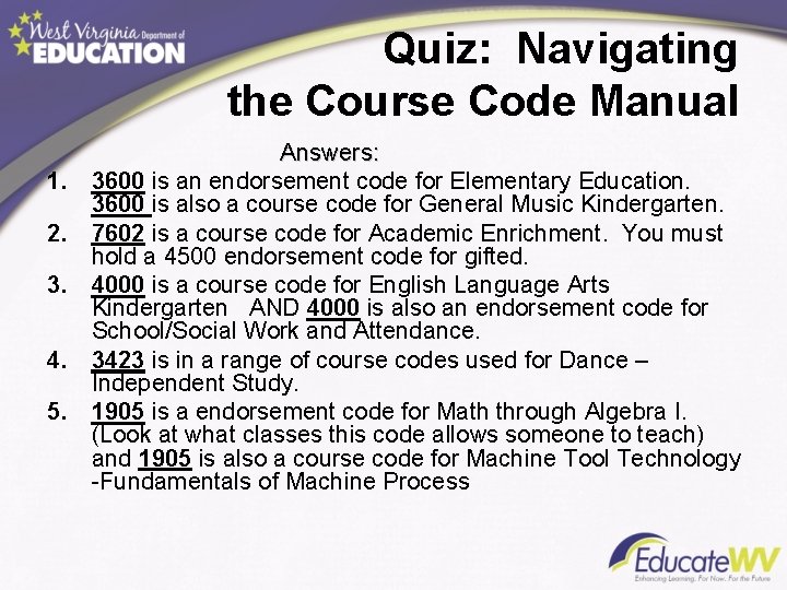 Quiz: Navigating the Course Code Manual 1. 2. 3. 4. 5. Answers: 3600 is