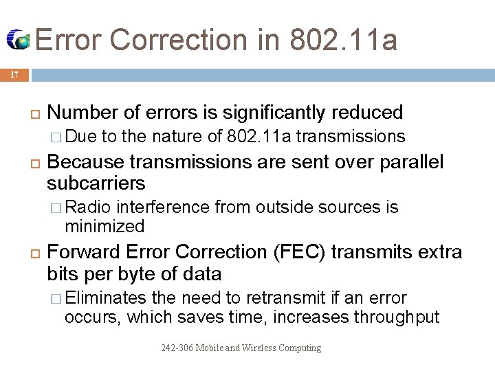 Error Correction in 802. 11 a 17 Number of errors is significantly reduced �