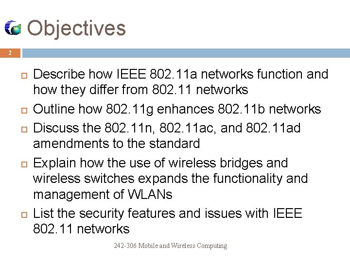 Objectives 2 Describe how IEEE 802. 11 a networks function and how they differ