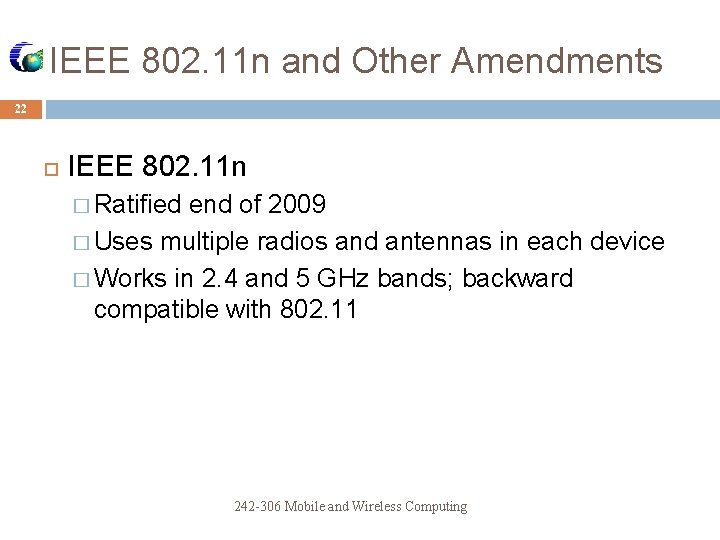 IEEE 802. 11 n and Other Amendments 22 IEEE 802. 11 n � Ratified