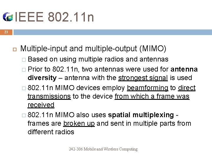 IEEE 802. 11 n 23 Multiple-input and multiple-output (MIMO) � Based on using multiple